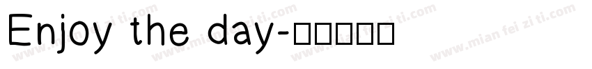 Enjoy the day字体转换